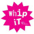 Artwork for whip it!