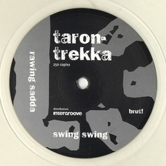 Taron-Trekka - Swing Swing [brut! 13]
