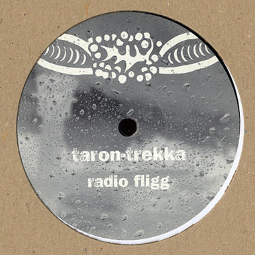 Taron-Trekka - Radio Fligg [brut! 10]