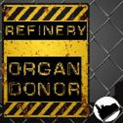 Refinery_Organ Donor
