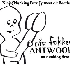 Die Antwoord - Ninja(Nucking Futz Jy weet dit Bootleg)