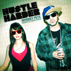 HU$TLE HARDER- Whiskey Pete + Reid Speed Mix