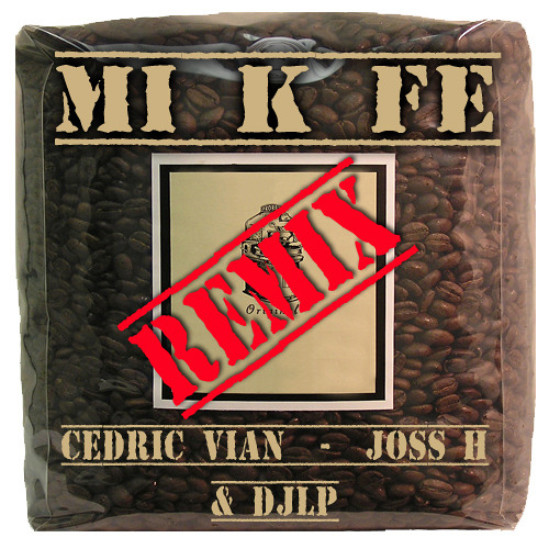 CEDRIC VIAN, JOSS H & DJLP - Mi K Fé (House To Fiesta Mix)