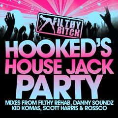 Hooked'S - House Jack Party (Scott Harris' Blahh Remix) [Filthy Bitch]