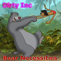 Dirty Inc BOOTLEG - The Bear Necessities (Rumble in the Jungle ReeeMix) FREE DOWNLOAD !