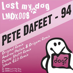 Pete Dafeet - 94 (Andrew Phelan & Origami Mix) - Lost My Dog Records