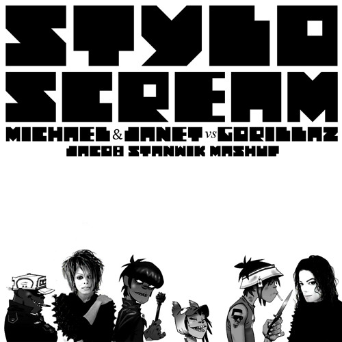 Michael&Janet Vs Gorillaz - Stylo Scream (Stanwik Mashup)