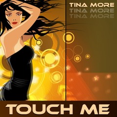 Touch Me (Radio Edit) by Tina More