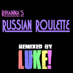 Russian Roulette by Rihanna (Luke Fitzpatrick D&B Remix)