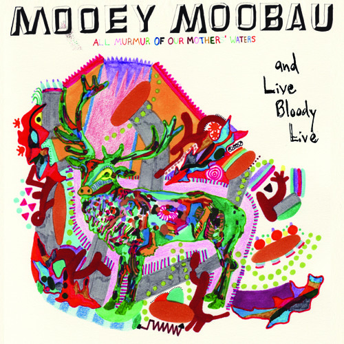 Mooey Moobau - All Murmur Of Our Mothers' Waters // Live Bloody Live