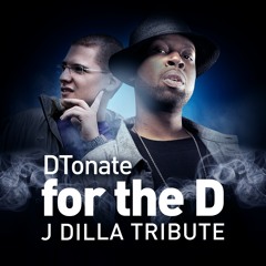 DTonate "For the D" (J Dilla Tribute)
