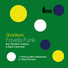 SHANTISAN feat MICHELINE CARDOSO & STEFAN OBERMAIER - Favela Funk (radio edit)