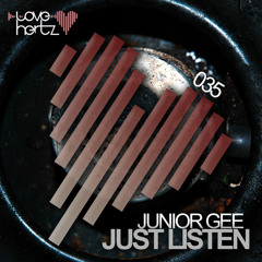 Junior Gee - Just Listen [Love Hertz]