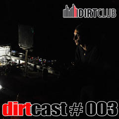 Dirtcast #003 - mixed by polykoma - 28-02-2010