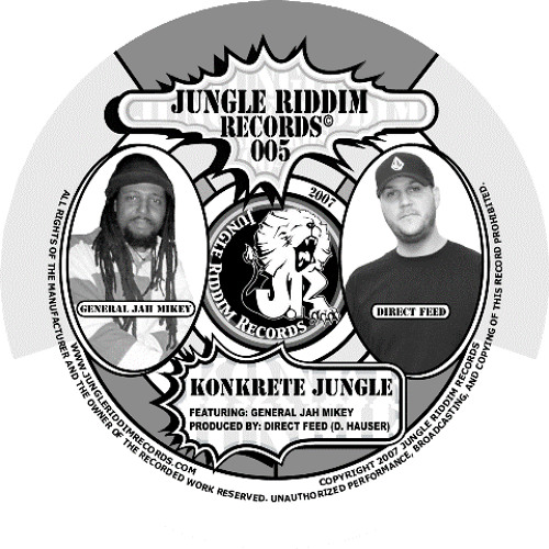 Konkrete Jungle- Direct Feed feat General Jah Mikey Jungle Riddim 005