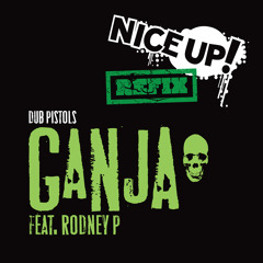 Ganja (NICE UP! refix) - Dub Pistols featuring Rodney P