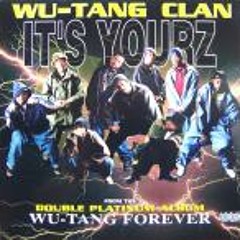 Wu Tang Clan- It's Yourz (MG Edit)