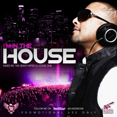 DJ Eddie One - I'm In The House (Heavy Hitters 80 Min House Mix)