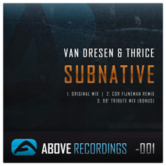 Van Dresen & Thrice - Subnative (99' Tribute Mix)