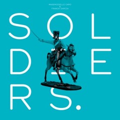 Mademoiselle Caro and Franck Garcia 'Soldiers' (Original) (Extract)