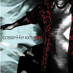 CASSETTE KIDS - SPIN (CHRIS FRASER REMIX)
