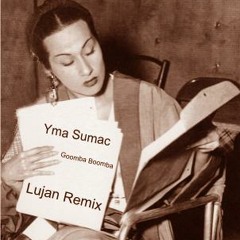 Yma Sumac - Goomba Boomba (Lujan Ultra Mambo Mix)