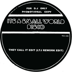 Small World Disco 04 They Call It Edit (LTJ rework edit)