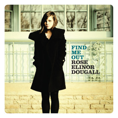Rose Elinor Dougall - Find Me Out