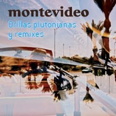 Montevideo - Orillas Plutonianas (remix por Pin&Pon Djs)
