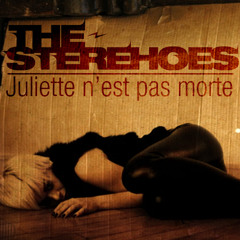 The Sterehoes -Juliette n'est pas morte-