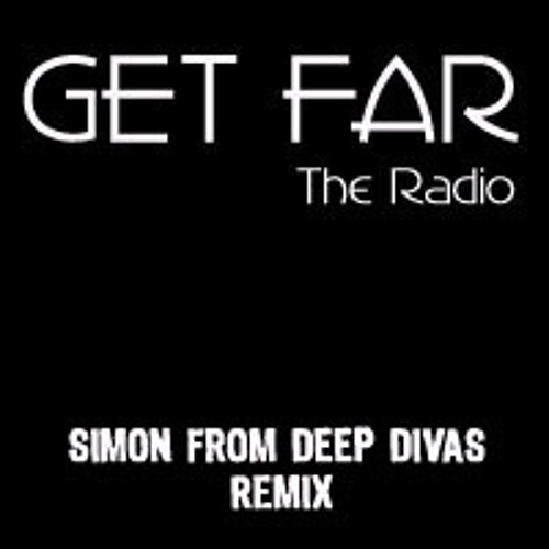 GET FAR - The Radio (Simon From Deep Divas Rmx)