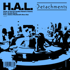 Detachments H.A.L. Ikonika Remix