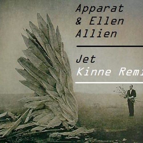 Apparat & Ellen Allien - Jet (Kinne 'Learn To Fly' Remix)