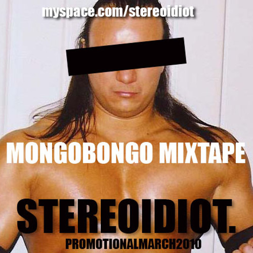 Stream Stereoidiot mongo bongo mixtape by stereoidiot | Listen online for free on SoundCloud