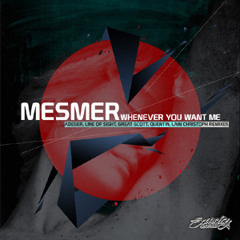 Mesmer - Whenever You Want Me [Scarcity]