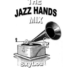 SxyLou's Jazz Hands Mix 170310 (House & Swing)