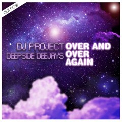 DJ Project & Deepside - Over And Over Again (Original Extended Version)