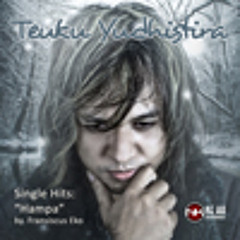 Teuku Yudhistira - Hampa [Word & Song By Fransiscus Eko]