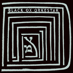Black Ox Orkestar • Shvartze Flamen, Vayser Fayer