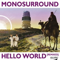 Hello World (Monosurround's Club Rework)