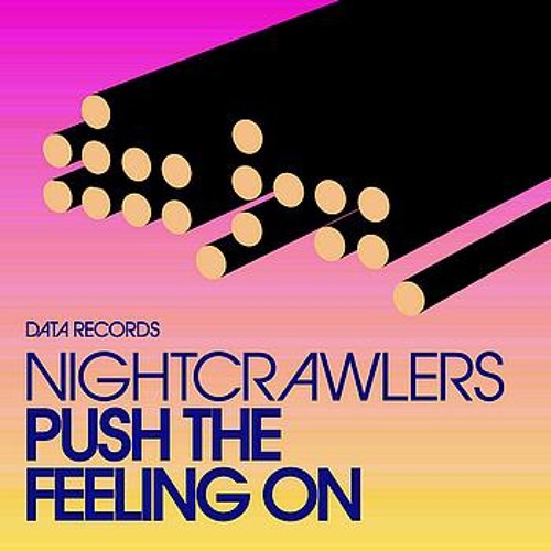 Nightcrawlers / Push The Feeling On Nightcrawlers / Push The Feeling On