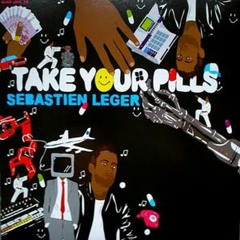 Take Your Pills - Sebastien Leger sound junkie radio edit