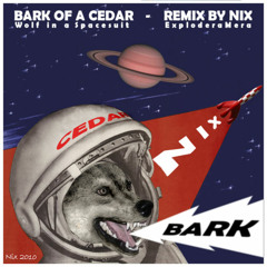 Bark of a Cedar - Wolf in a Spacesuit (Nix Remix)