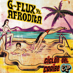 Afrodita Vs G Flux - Ciclon del Caribe (Canalh remix)