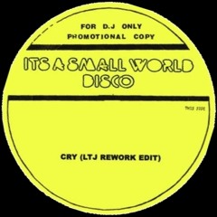 Small World Disco 01 - Cry (LTJ rework edit)