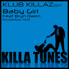 Bryn Owen - Baby Girl (Klub Killaz Mix)