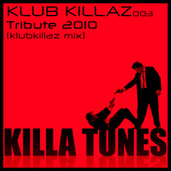 Klub Killaz - Tribute 2010 (Original Mix)