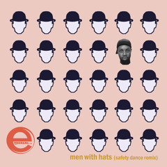 E The Real | Men With Hats (Safety Dance Remix)  Prod. J Dilla