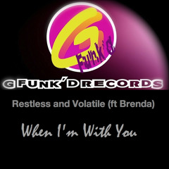 Restless and Volatile (ft Brenda) When I'm With You (Original)