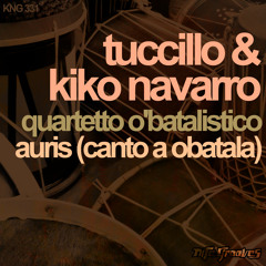 Tuccillo & Kiko Navarro - Auris (Canto A Obatala) (Creisi Solo Mix)